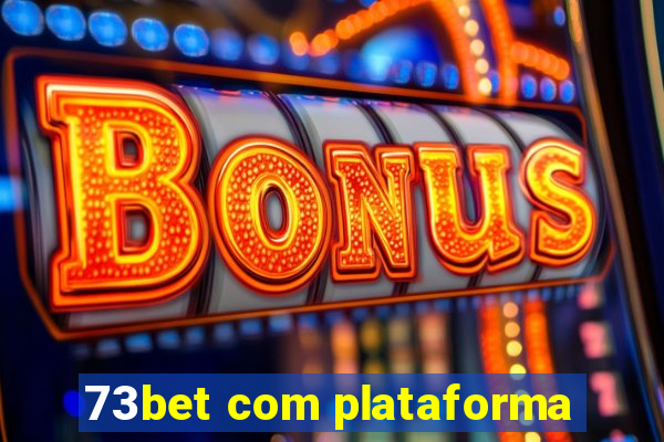 73bet com plataforma